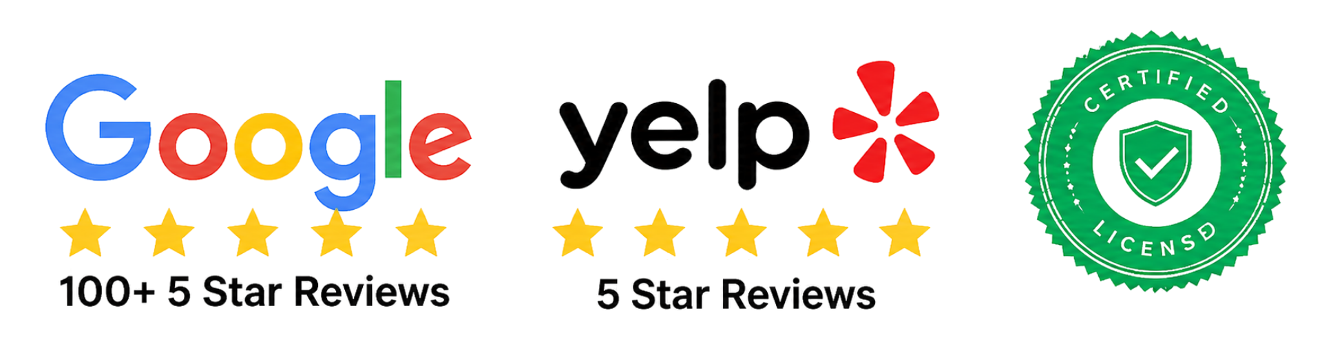 100+ 5 Star Google Reviews, Yelp 5 Star Reviews, Certified & Licensed